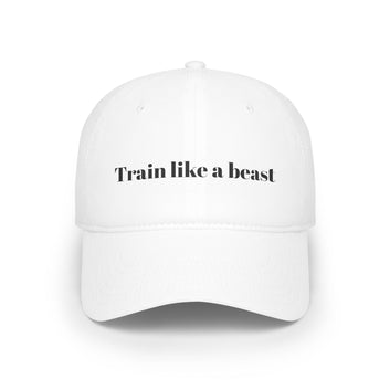 Fitness Theme “Train like a beast” - Low Profile Baseball Cap