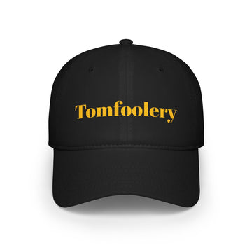 Humor Theme “Tomfoolery” - Low Profile Baseball Cap